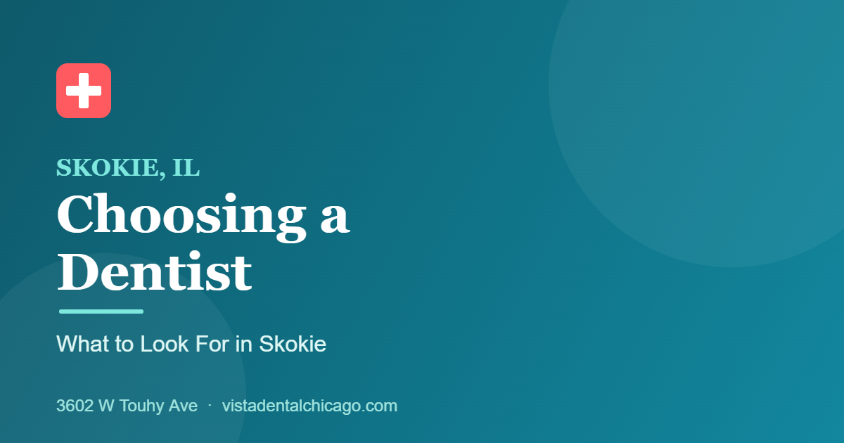 Guide to choosing the best dentist in Skokie IL at Vista Dental