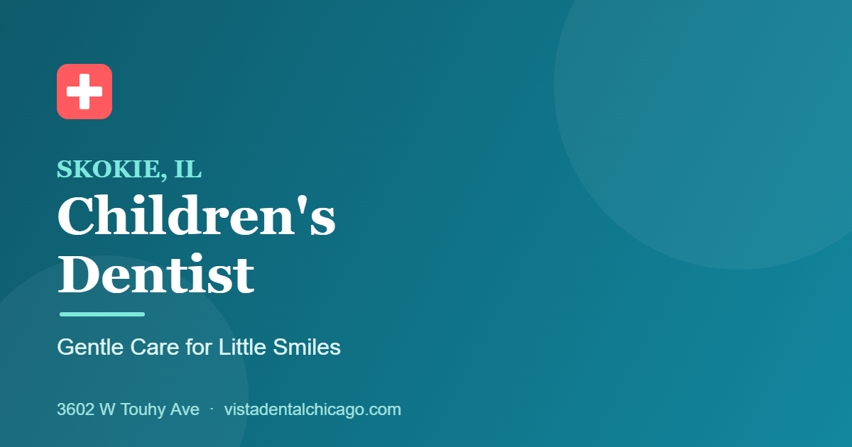 Children's dentist in Skokie at Vista Dental on Touhy Ave