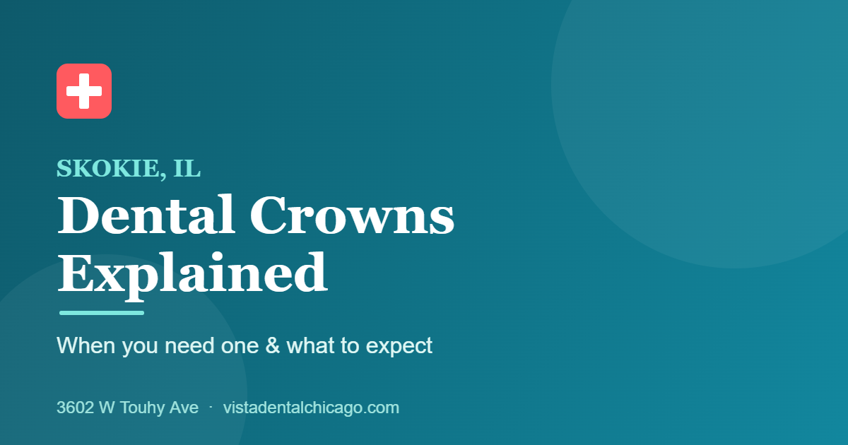 Dental crowns in Skokie, IL at Vista Dental