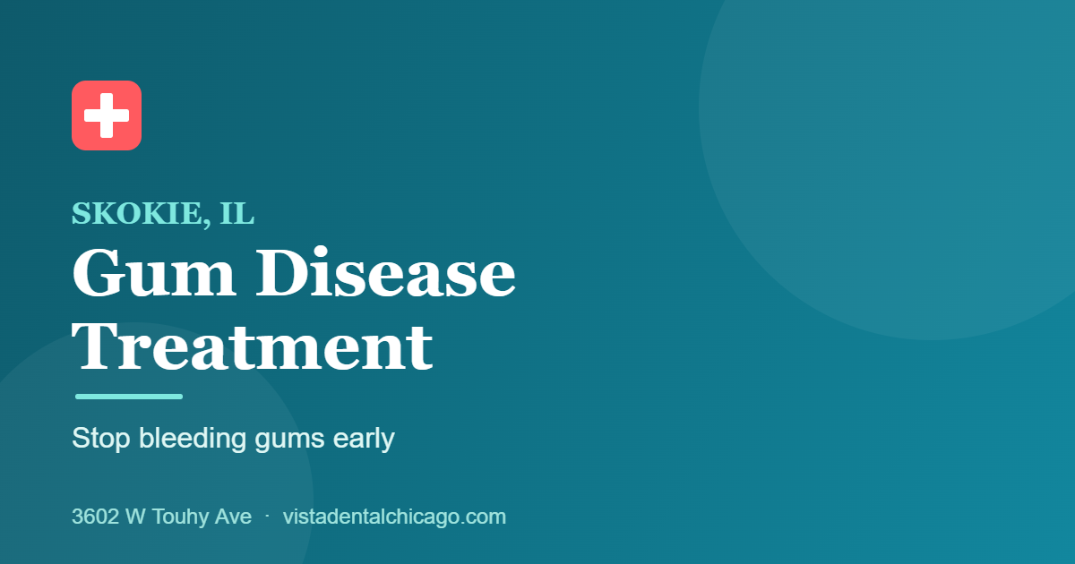 Gum disease treatment in Skokie, IL at Vista Dental