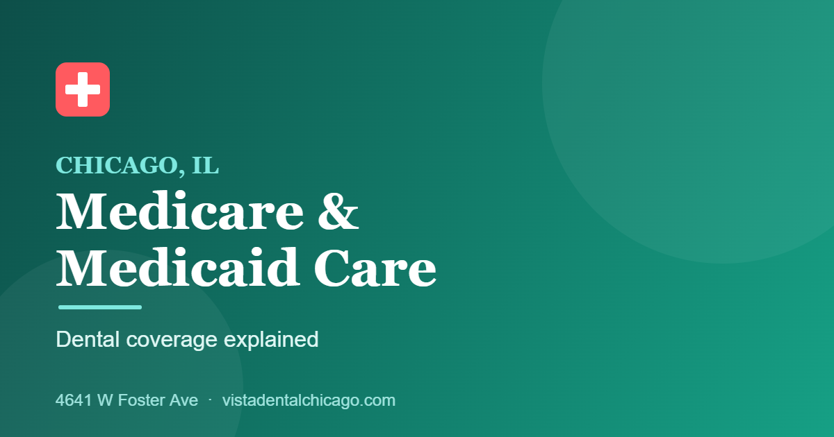 Medicare dentist in Chicago at Vista Dental for Medicare and Medicaid dental care