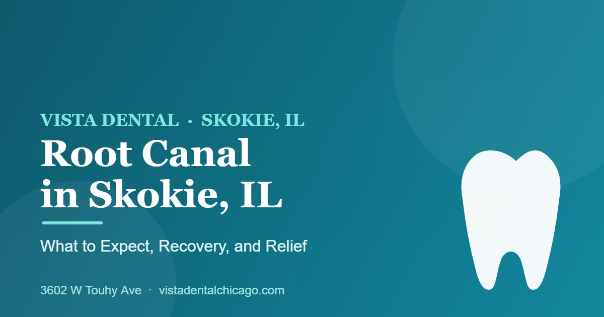 Root Canal in Skokie, IL: What to Expect, Recovery, and Relief