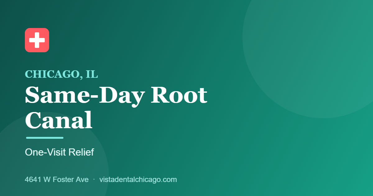 Same-day root canal in Chicago at Vista Dental on Foster Ave