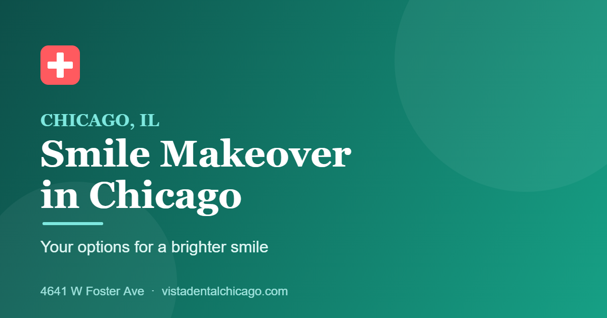 Smile Makeover in Chicago: Your Options for a Brighter Smile