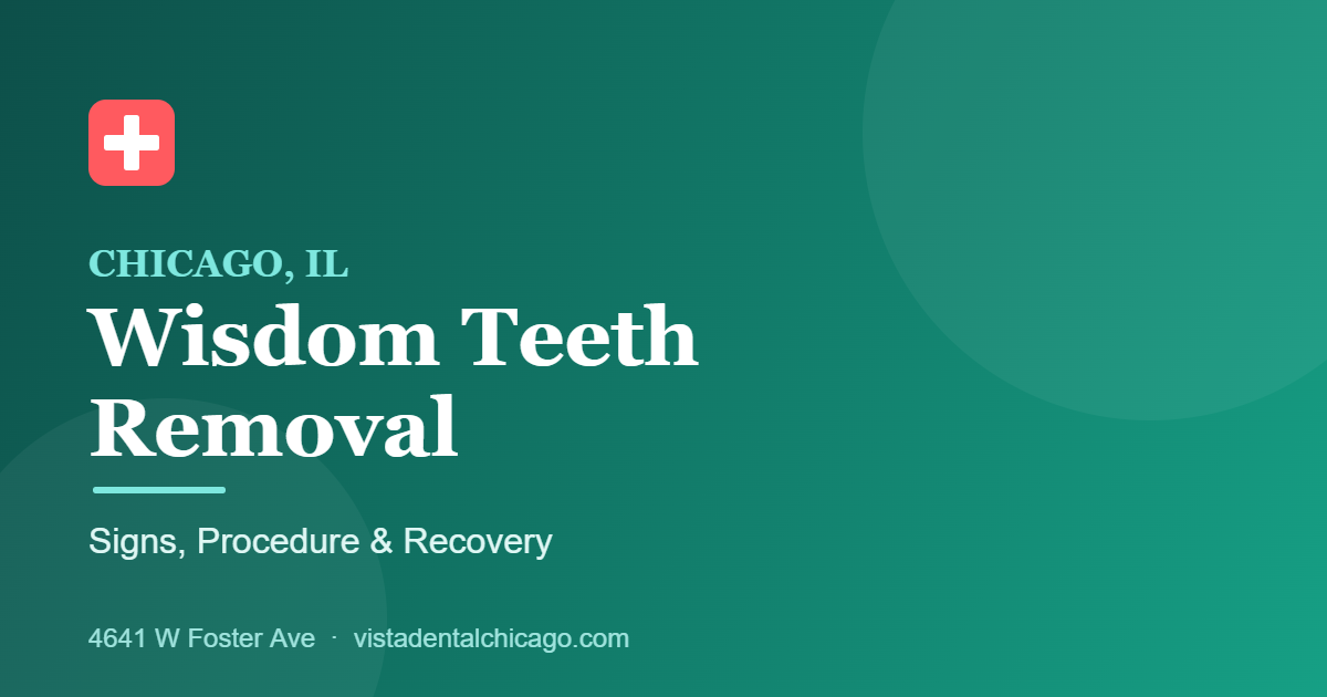 Wisdom teeth removal in Chicago at Vista Dental on West Foster Avenue