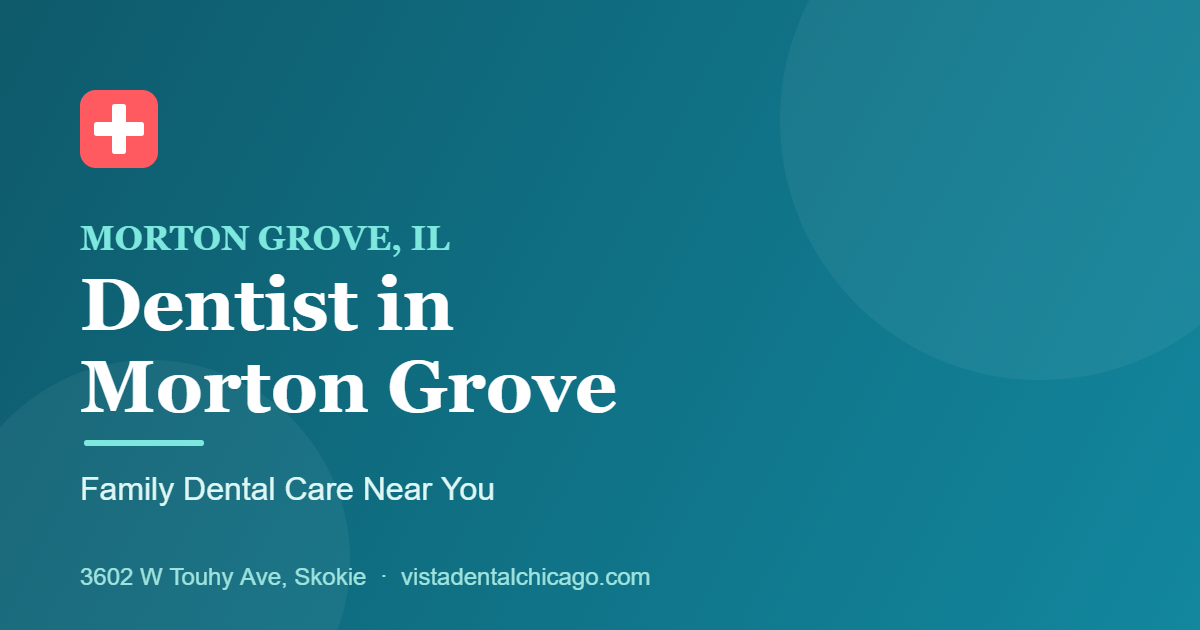 Dentist in Morton Grove, IL: Trusted Family Dental Care Near You