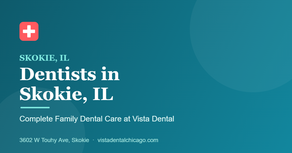 Dentists in Skokie IL &mdash; Vista Dental complete family dental care on Touhy Ave