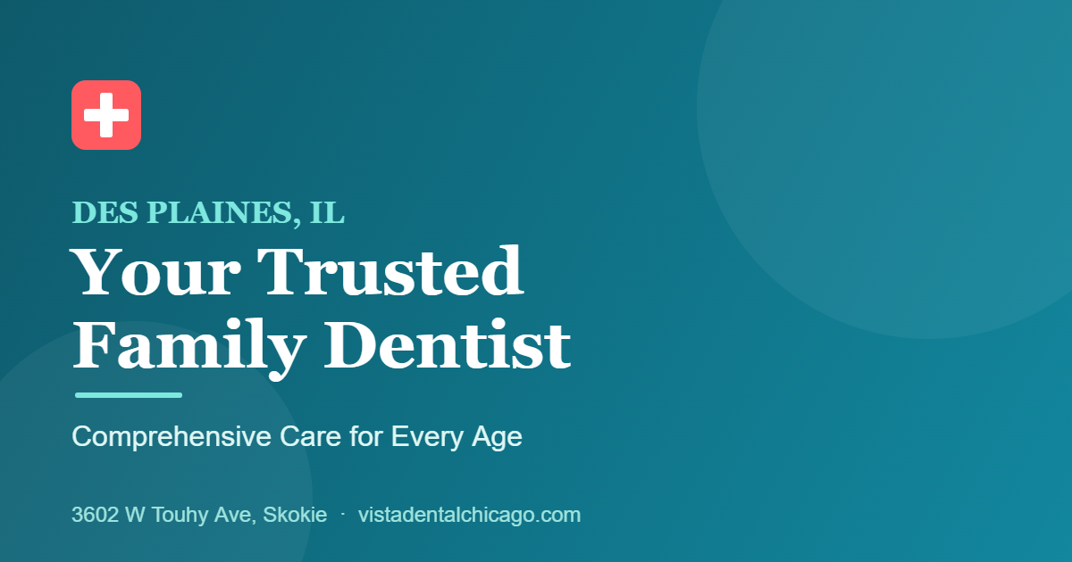 Dentist in Des Plaines, IL at Vista Dental serving families near Skokie