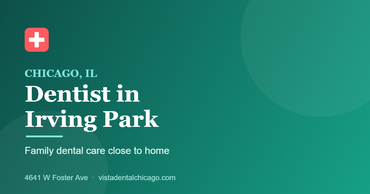 Dentist in Irving Park Chicago at Vista Dental family dental office