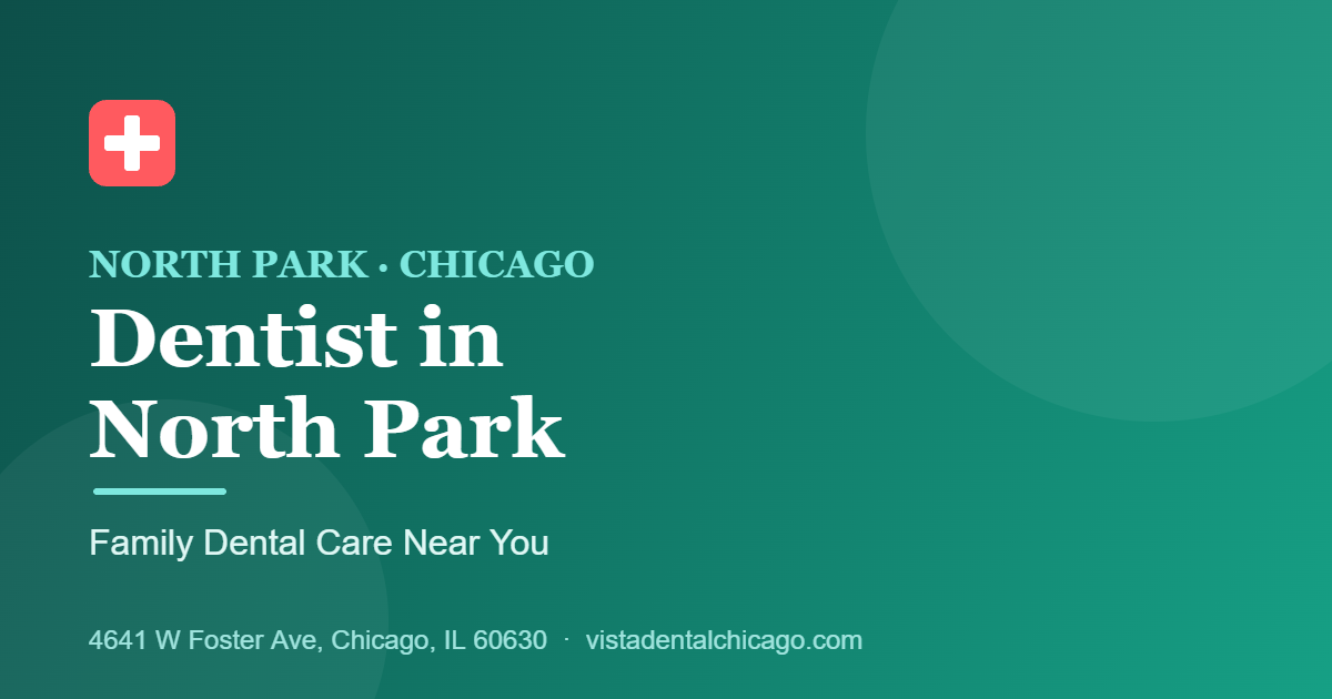 Dentist North Park Chicago — Vista Dental on Foster Ave