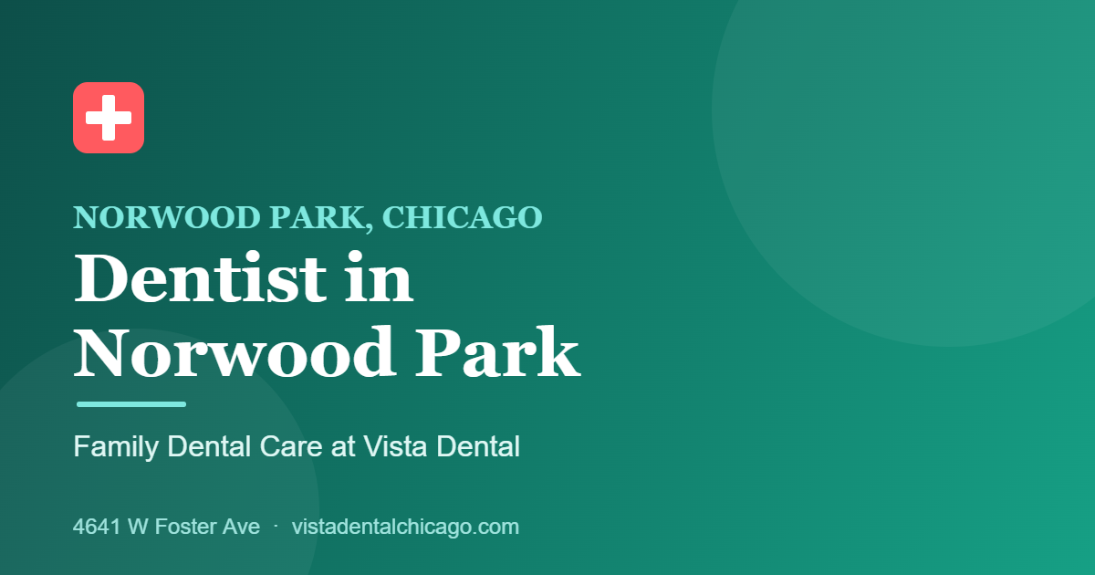 Dentist in Norwood Park, Chicago at Vista Dental