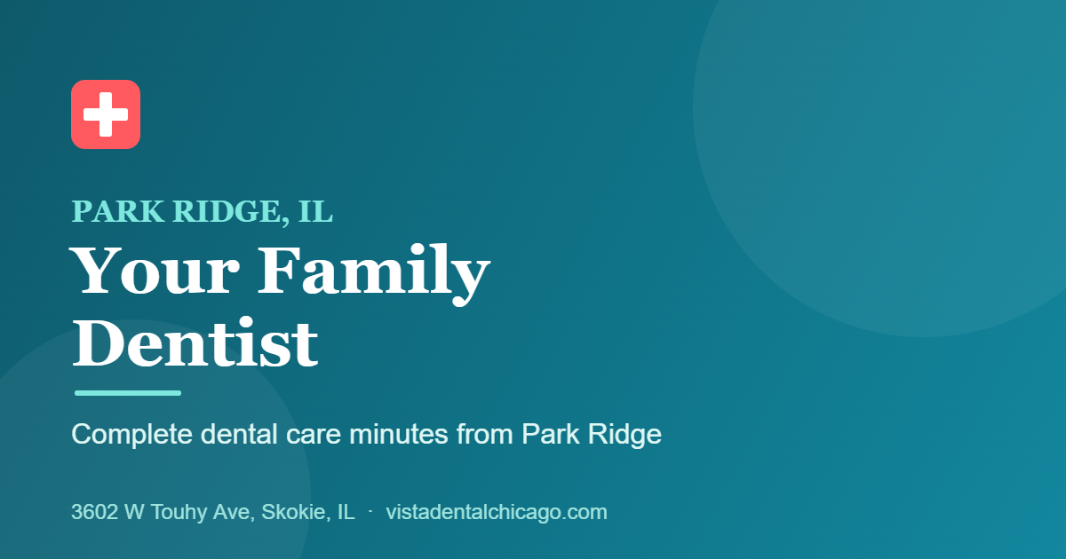Dentist serving Park Ridge, IL from Vista Dental in Skokie