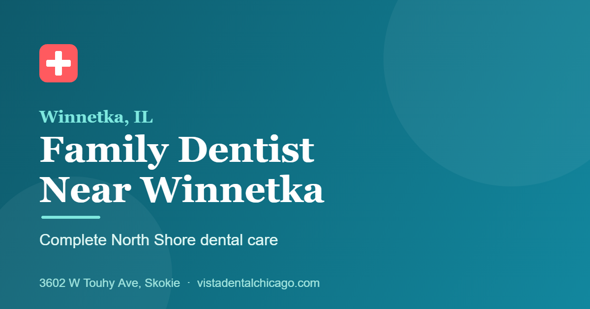 Dentist in Winnetka, IL: Complete Family Dental Care at Vista Dental