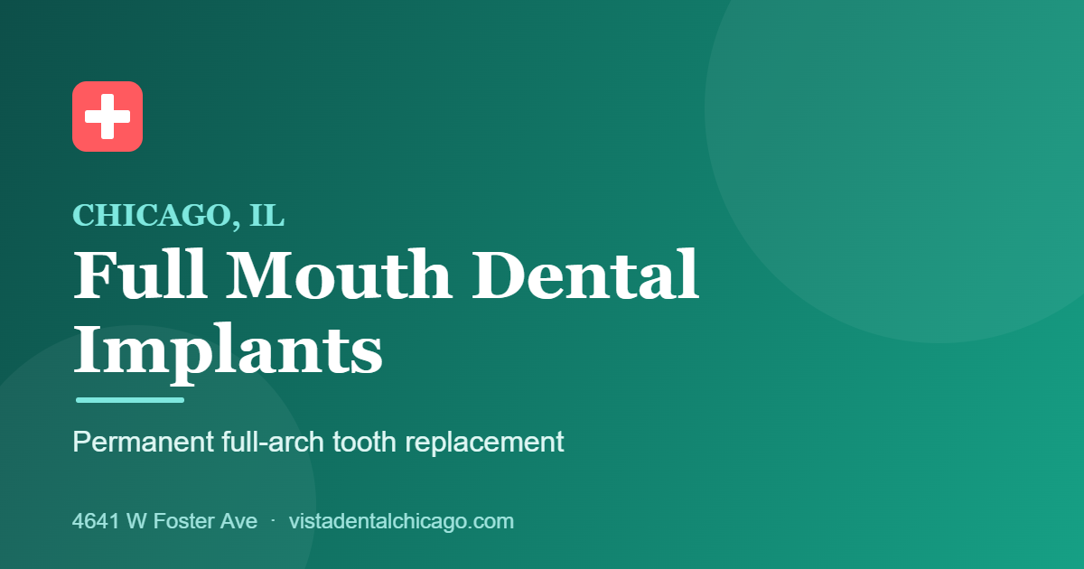 Full mouth dental implants in Chicago at Vista Dental on Foster Ave