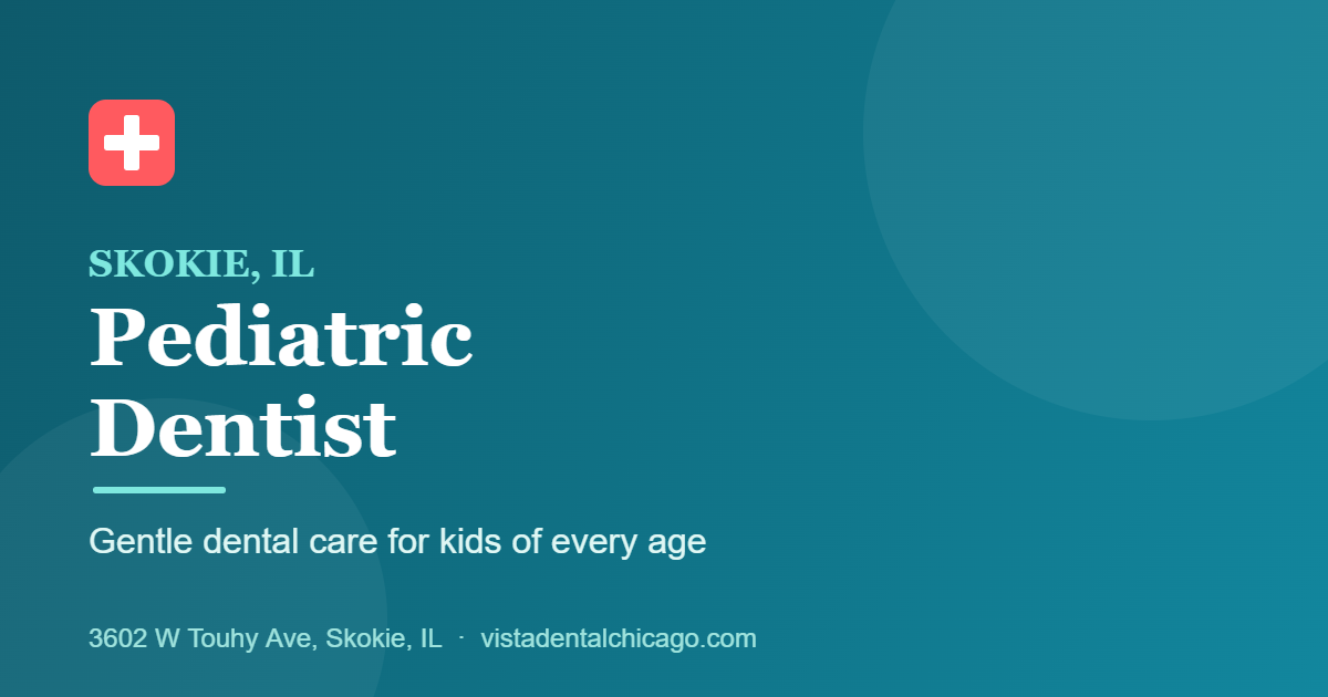 Pediatric dentist in Skokie, IL at Vista Dental on Touhy Avenue